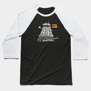 it's dalektable ! Baseball T-Shirt